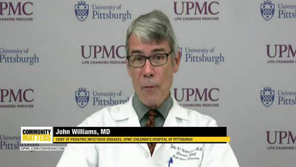 UPMC Community Matters: Dr. John Williams returns to talk more about COVID-19 vaccines in children