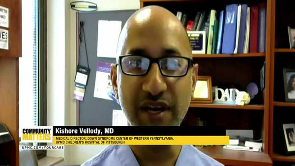 UPMC Community Matters: Dr. Kishore Vellody on Down Syndrome Awareness Month