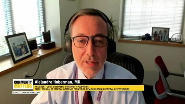 UPMC Community Matters: Dr. Alejandro Hoberman talks about the COVID-19 vaccine for children